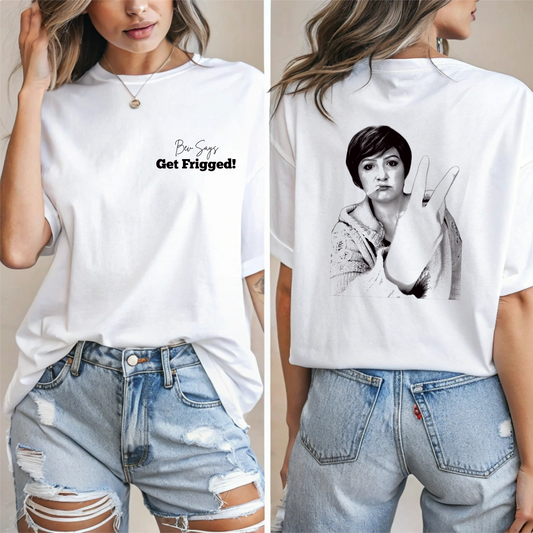 Bev get frigged tee