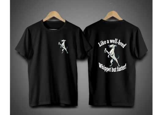 Like a well bred whippet tee